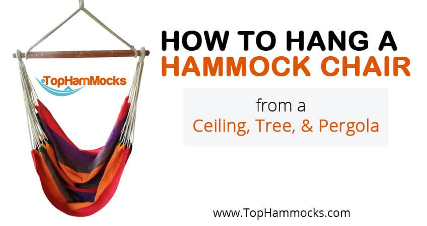 How To Hang A Hammock Chair Indoors Or Outdoors Tophammocks